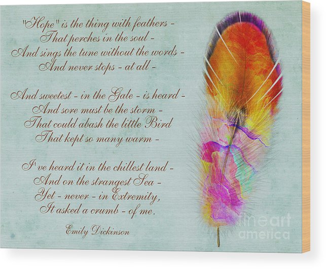 Hope Is The Thing With Feathers By Emily Dickinson Wood Print by ...